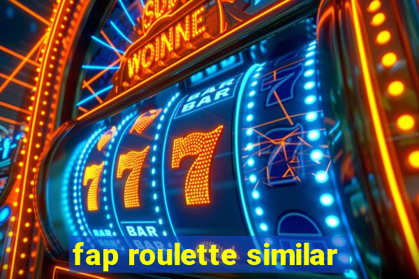 fap roulette similar